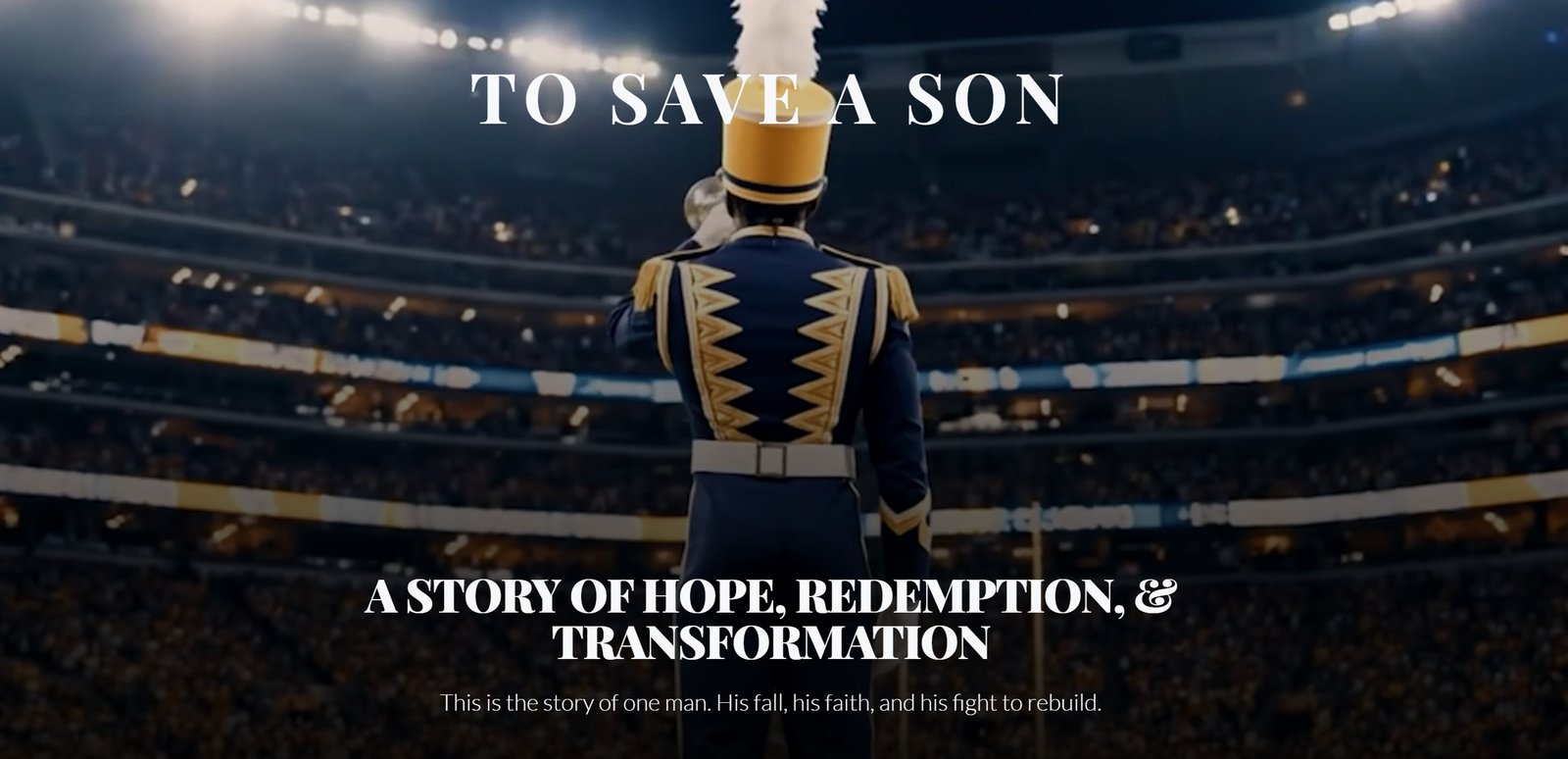 A marching band member stands facing a packed stadium under bright lights — the title "To Save A Son" above and "A story of hope, redemption, & transformation" below.